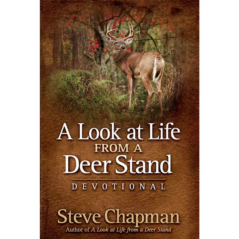 Book cover of 'A Look at Life from a Deer Stand Devotional' by Steve Chapman with a deer in a forest setting.