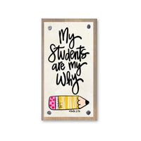 My Students are My Why Driftwood Happy Block