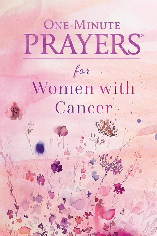 One- Minute Prayers for Women with Cancer