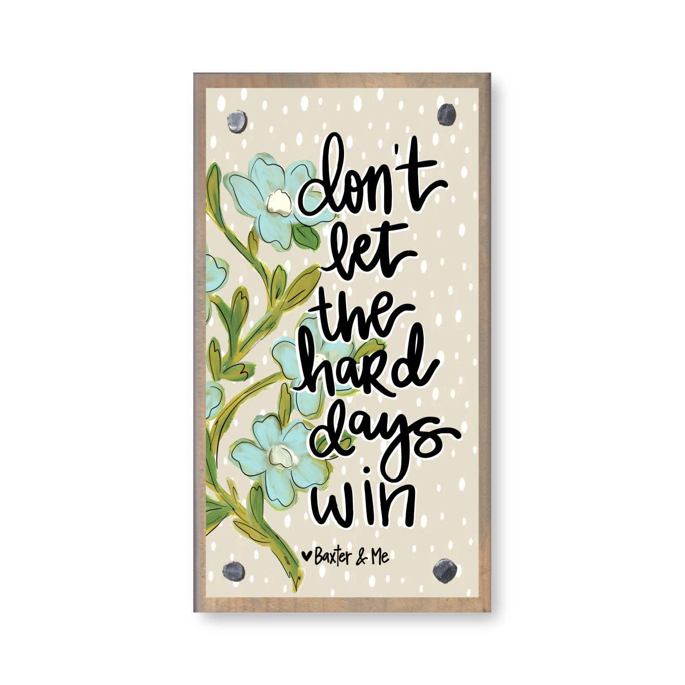 Don't Let the Hard Days Win Driftwood Happy Block