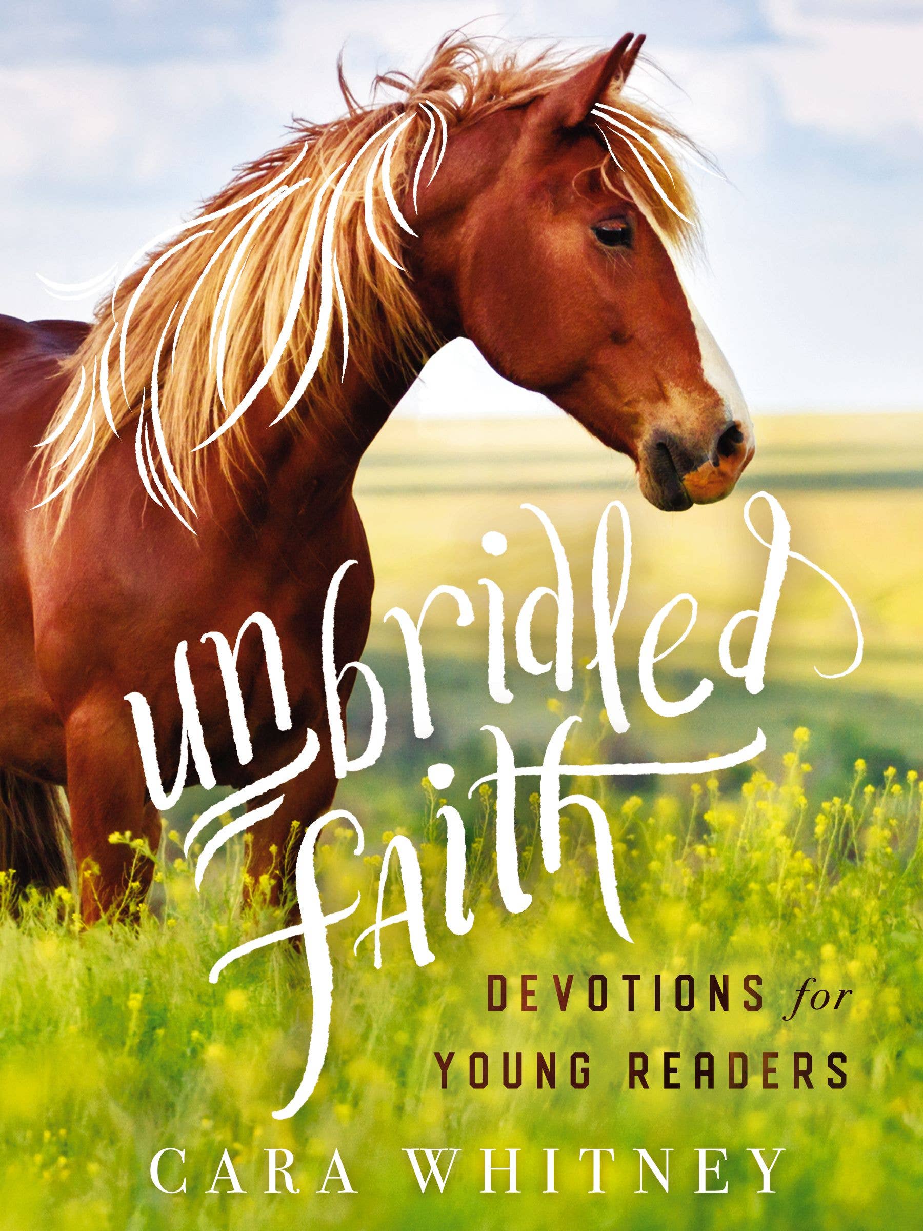 Unbridled Faith Devotions For Young Readers