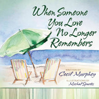 Book cover of 'When Someone You Love No Longer Remembers' with beach chairs and umbrella illustration.